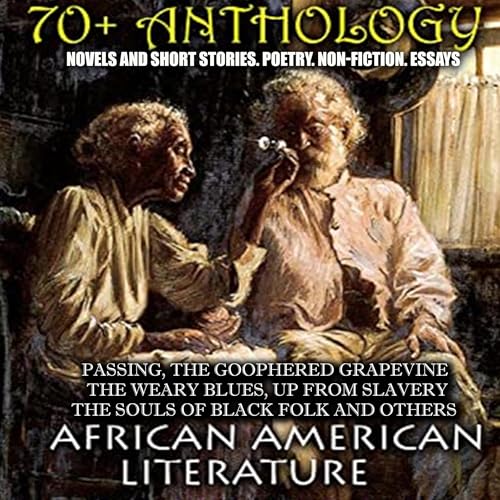 Cover of 70+ Anthology. African American Literature. Novels and Short Stories. Poetry. Non-Fiction. Essays
