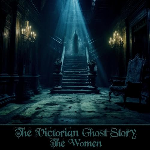 Cover of The Victorian Ghost Story - The Women
