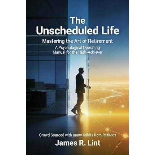 Cover of The Unscheduled Life: Mastering the Art of Retirement