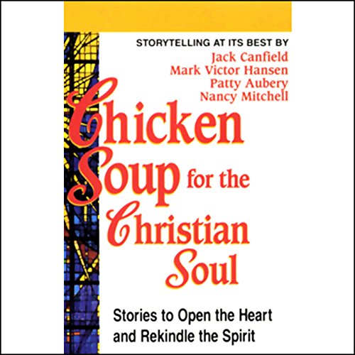 Cover of Chicken Soup for the Christian Soul