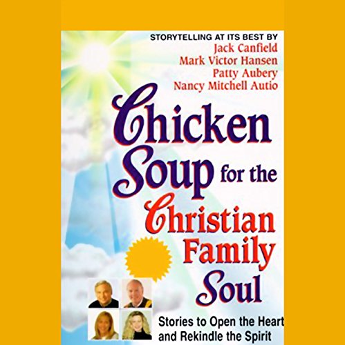 Cover of Chicken Soup for the Christian Family Soul