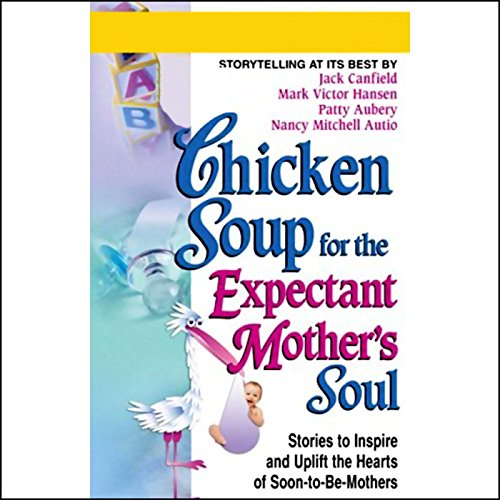 Cover of Chicken Soup for the Expectant Mother's Soul