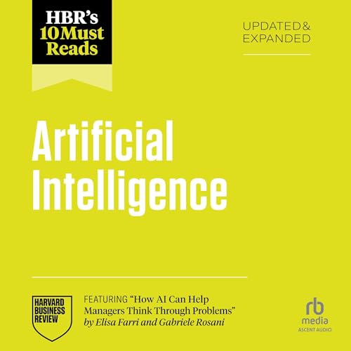 Cover of HBR's 10 Must Reads on Artificial Intelligence, Updated and Expanded (featuring "How AI Can Help Managers Think Through Problems" by Elisa Farri and Gabriele Rosani)
