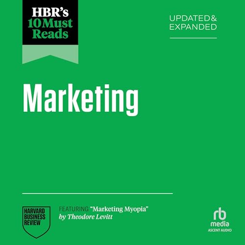 Cover of HBR's 10 Must Reads on Marketing, Updated and Expanded (featuring "Marketing Myopia" by Theodore Levitt)