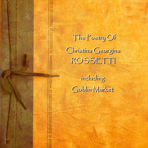 Cover of Christina Georgina Rossetti: The Poetry