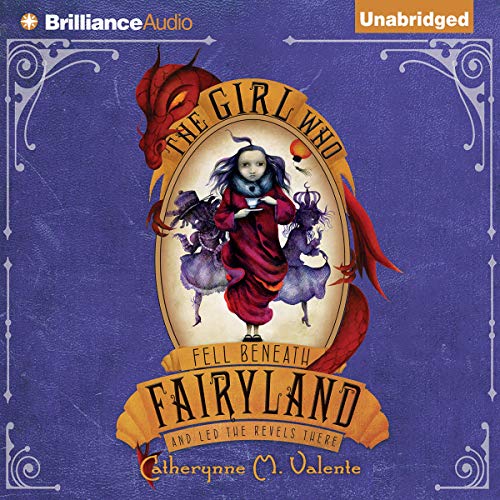 Cover of The Girl Who Fell Beneath Fairyland and Led the Revels There