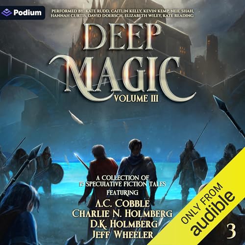 Cover of Deep Magic: Volume 3: A Speculative Fiction Collection