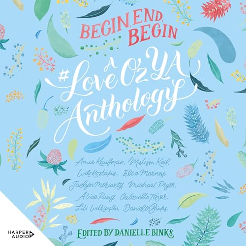 Cover of Begin, End, Begin: A #LoveOzYA Anthology