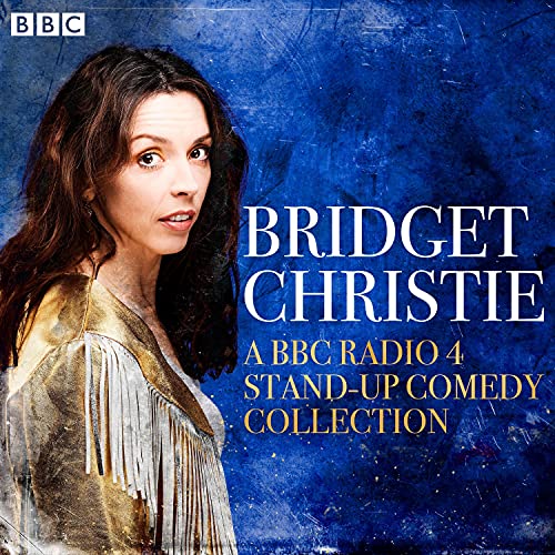 Cover of Bridget Christie: A BBC Radio 4 Stand-Up Comedy Collection
