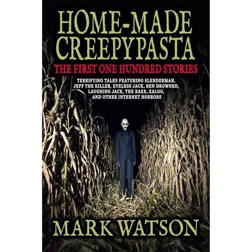 Cover of Home-made Creepypasta: The First One Hundred Stories