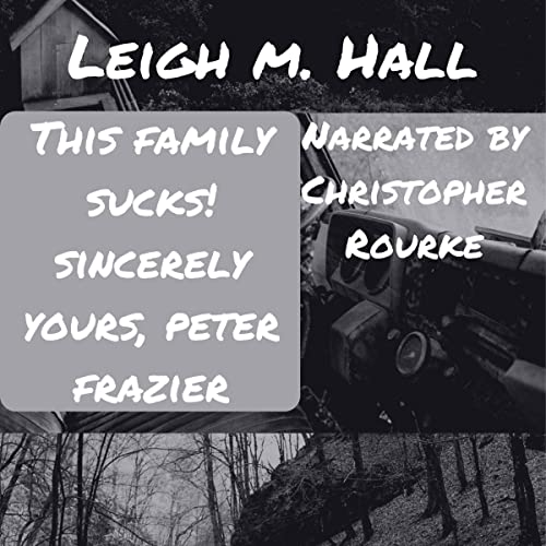 Cover of This Family Sucks! Sincerely Yours, Peter Frazier