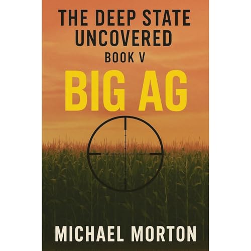 Cover of The Deep State Uncovered Book V - Big Ag