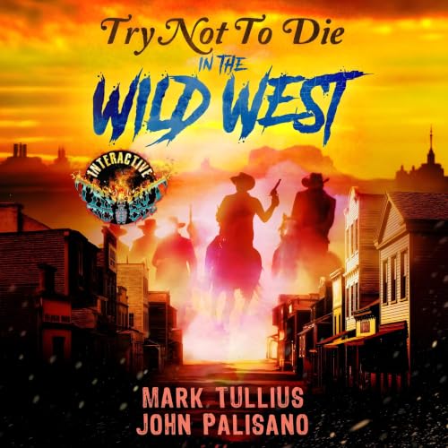 Cover of Try Not to Die: In the Wild West