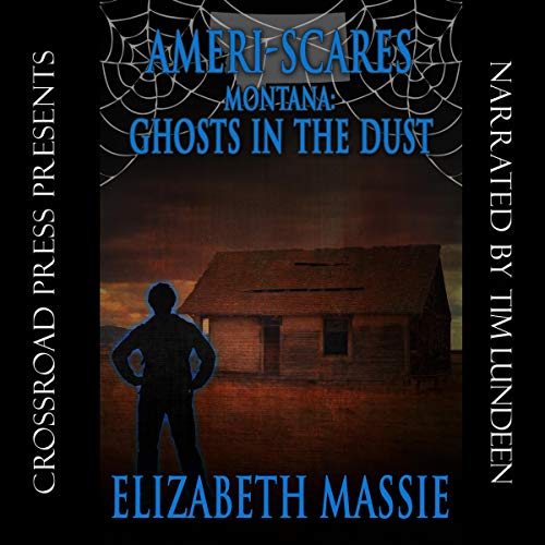 Cover of Ameri-Scares Montana: Ghosts in the Dust