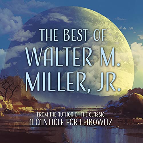 Cover of The Best of Walter M. Miller, Jr.