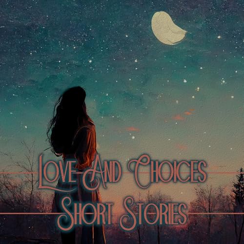 Cover of Love & Choices - Short Stories