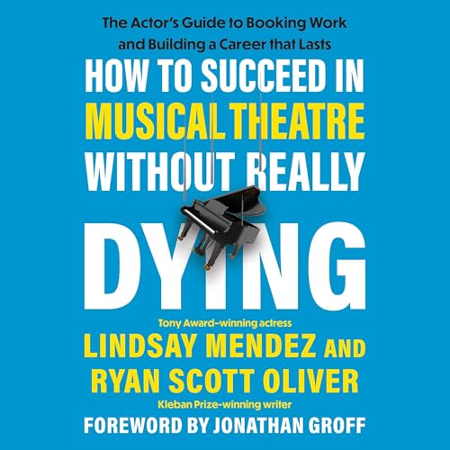 Cover of How to Succeed in Musical Theatre Without Really Dying