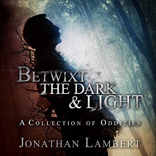 Cover of Betwixt the Dark & Light