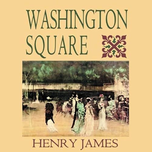 Cover of Washington Square (Blackstone Audio Edition)