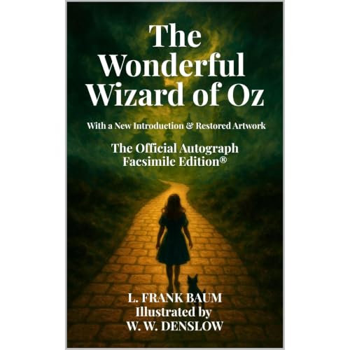 Cover of The Wonderful Wizard of Oz: The Official Autograph Facsimile Edition®