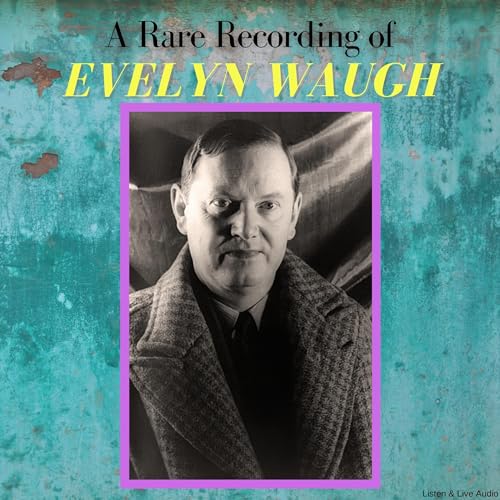 Cover of A Rare Recording of Evelyn Waugh