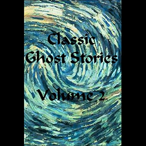 Cover of Classic Ghost Stories, Volume 2