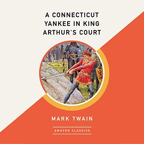 Cover of A Connecticut Yankee in King Arthur's Court (AmazonClassics Edition)