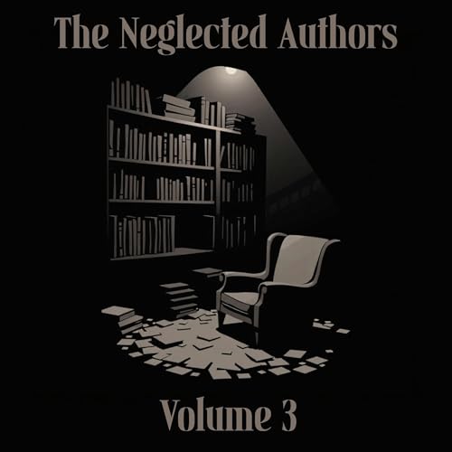 Cover of The Neglected Authors - Volume 3