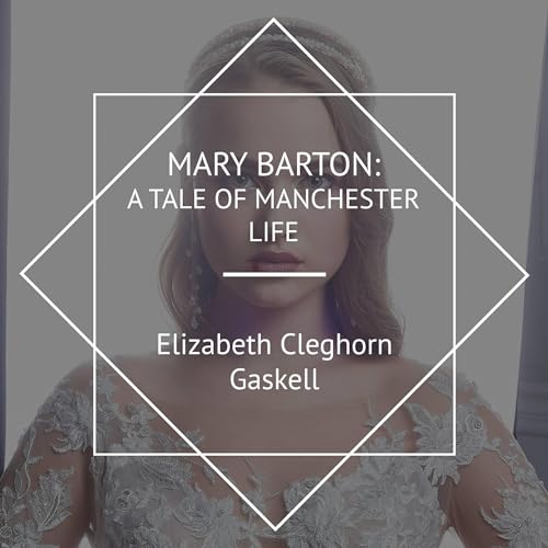 Cover of Mary Barton: A Tale of Manchester Life