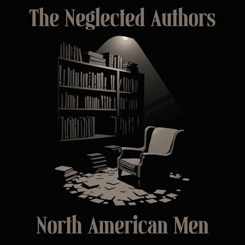 Cover of The Neglected Authors - North American Men