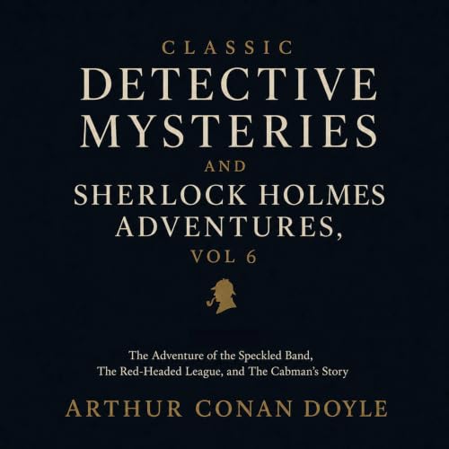 Cover of Classic Detective Mysteries and Sherlock Holmes Adventures, Vol 6