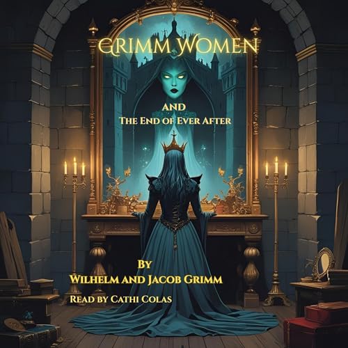 Cover of Grimm Women and the End of Ever After