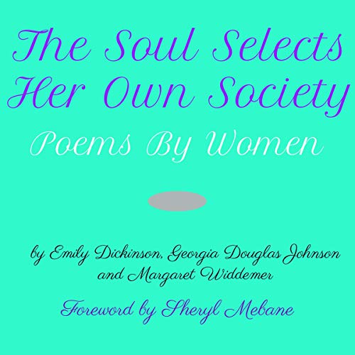 Cover of The Soul Selects Her Own Society: Poems by Women