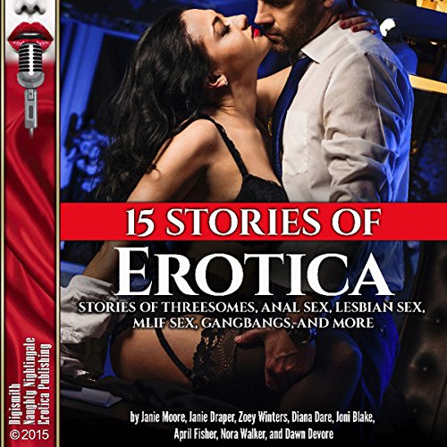 Cover of 15 Stories of Erotica: Stories of Threesomes, Anal Sex, Lesbian Sex, MILF Sex, Gangbangs, and More