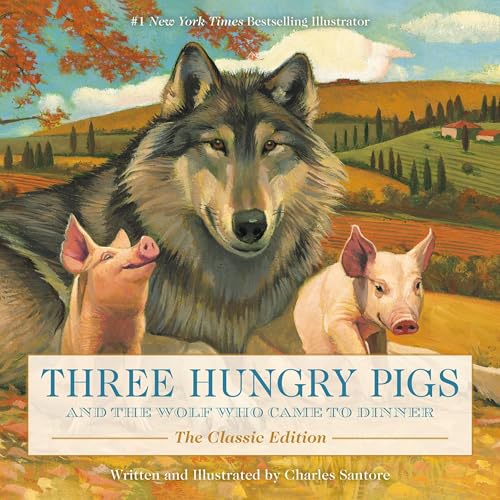 Cover of Three Hungry Pigs and the Wolf Who Came to Dinner