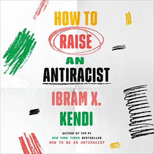Cover of How to Raise an Antiracist