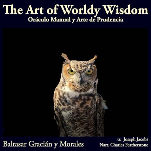 Cover of The Art Of Worldly Wisdom