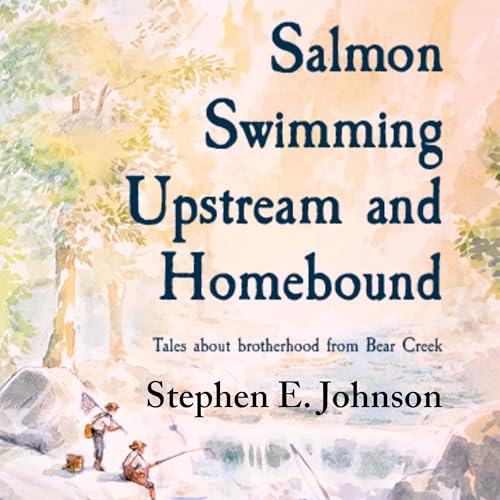 Cover of Salmon Swimming Upstream and Homebound