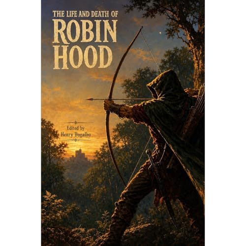 Cover of The Life and Death of Robin Hood (Annotated)
