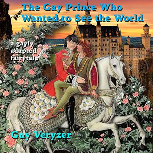 Cover of The Gay Prince Who Wanted to See the World