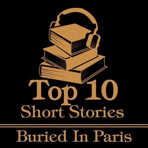 Cover of The Top 10 Short Stories - Buried in Paris