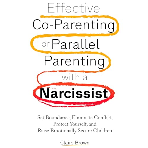 Cover of Effective Co-Parenting or Parallel Parenting with a Narcissist