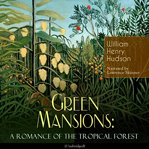 Cover of Green Mansions: A Romance of the Tropical Forest