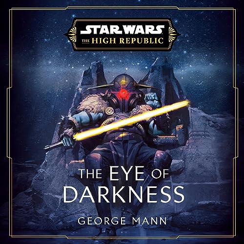 Cover of Star Wars: The Eye of Darkness (The High Republic)