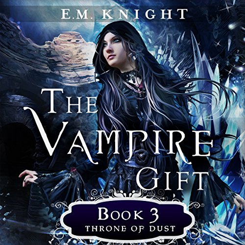 Cover of The Vampire Gift 3: Throne of Dust