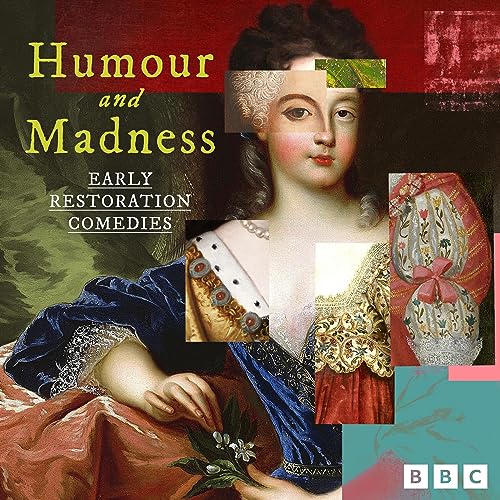Cover of Humour and Madness: Early Restoration Comedies