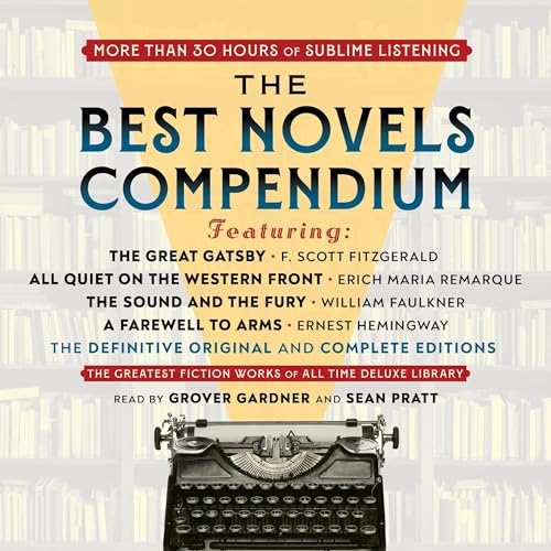 Cover of The Best Novels Compendium (Featuring The Great Gatsby, All Quiet on the Western Front, The Sound and the Fury, and A Farewell to Arms)