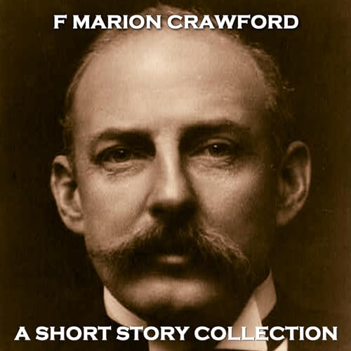 Cover of F Marion Crawford - A Short Story Collection