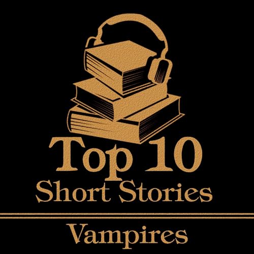 Cover of The Top 10 Short Stories - Vampires