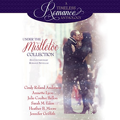 Cover of Under the Mistletoe: Six Contemporary Romance Novellas